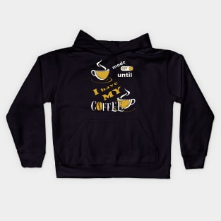 Mode Off Until I Have My Coffee Kids Hoodie